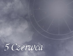 Horoskop 5 Czerwiec