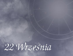 Horoskop 22 Wrzesień